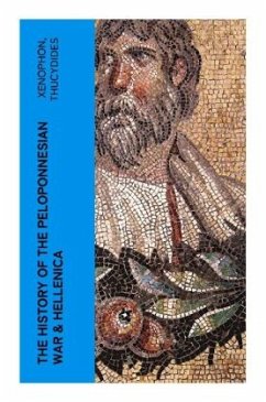The History of the Peloponnesian War & Hellenica - Xenophon;Thucydides