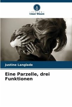 Eine Parzelle, drei Funktionen - Langlade, Justine