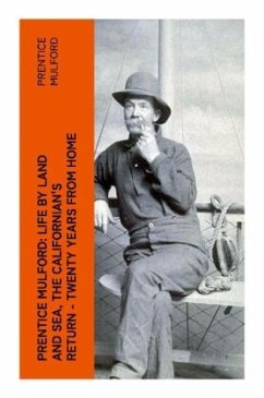 Prentice Mulford: Life by Land and Sea, The Californian's Return - Twenty Years From Home - Mulford, Prentice