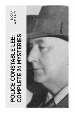 Police Constable Lee: Complete 24 Mysteries - Wallace, Edgar