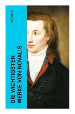 Die wichtigsten Werke von Novalis - Novalis