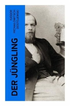 Der Jüngling - Dostojewskij, Fjodor M.