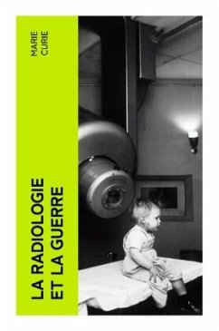 La Radiologie et La Guerre - Curie, Marie