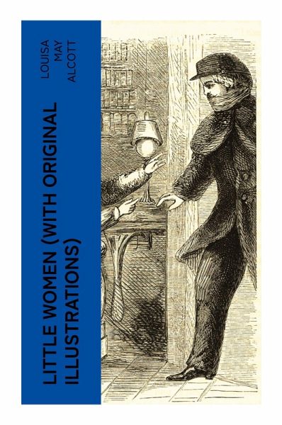 LITTLE WOMEN (With Original Illustrations) LITTLE WOMEN (With Original Illustrations)