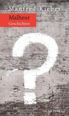 Malheur - Kieber, Manfred