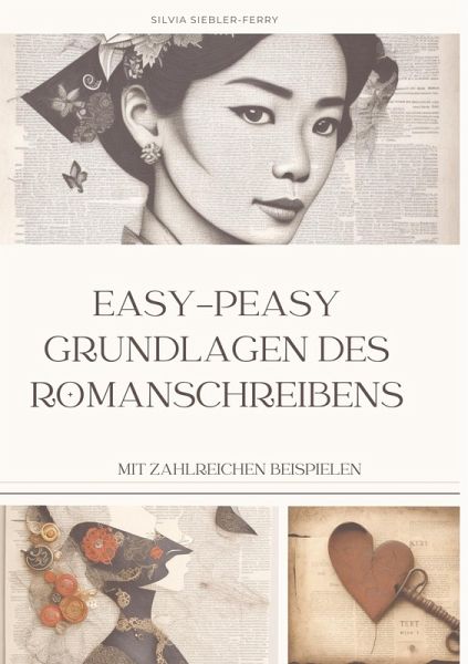 easy-peasy Grundlagen des Romanschreibens, wichtige Tipps für dein erstes Buch, Nachschlagewerk, Unterstützung für Autoren easy-peasy Grundlagen des Romanschreibens, wichtige Tipps für dein erstes Buch, Nachschlagewerk, Unterstützung für Autoren