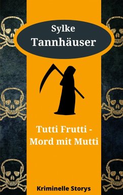 Tutti Frutti - Mord mit Mutti - Tannhäuser, Sylke