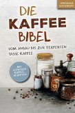 Die Kaffee Bibel Die Kaffee Bibel