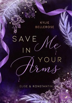 Save me in your Arms - Bellerose, Kylie