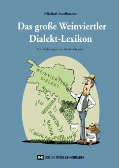 Das große Weinviertler Dialekt-Lexikon - Staribacher, Michael