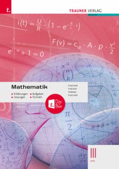 Mathematik III HTL + TRAUNER-DigiBox - Erklärungen, Aufgaben, Lösungen, Formeln - Fischer, Wolfgang;Tinhof, Friedrich;Tordai, Lorant