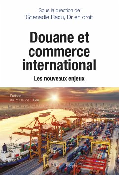 Douane et commerce international (eBook, ePUB) - Radu, Ghenadie