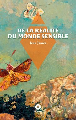 De la réalité du monde sensible - Jaurès, Jean