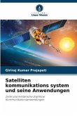 Satelliten kommunikations system und seine Anwendungen