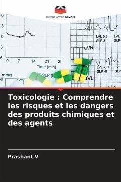 Toxicologie : Comprendre les risques et les dangers des produits chimiques et des agents - V, Prashant