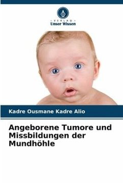 Angeborene Tumore und Missbildungen der Mundhöhle - Kadre Alio, Kadre Ousmane