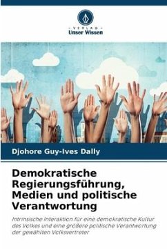 Demokratische Regierungsführung, Medien und politische Verantwortung - Dally, Djohore Guy-Ives