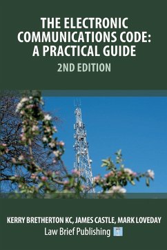 The Electronic Communications Code - Bretherton, Kerry; Castle, James; Loveday, Mark