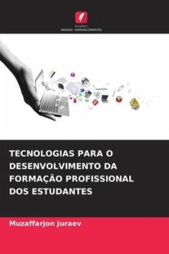 TECNOLOGIAS PARA O DESENVOLVIMENTO DA FORMAÇÃO PROFISSIONAL DOS ESTUDANTES - Juraev, Muzaffarjon