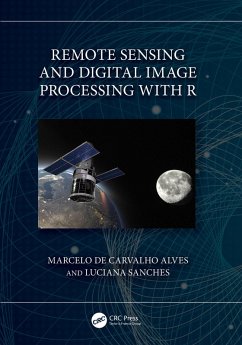 Remote Sensing and Digital Image Processing with R (eBook, ePUB) - de Carvalho Alves, Marcelo; Sanches, Luciana