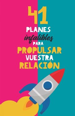 41 planes infalibles para propulsar vuestra relación - Books, Grete