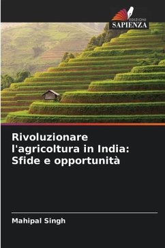 Rivoluzionare l'agricoltura in India: Sfide e opportunità - Singh, Mahipal