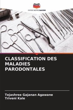 CLASSIFICATION DES MALADIES PARODONTALES - Agawane, Tejashree Gajanan;Kale, Triveni