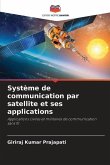 Système de communication par satellite et ses applications