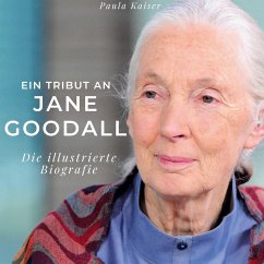 Ein Tribut an Jane Goodall - Kaiser, Paula