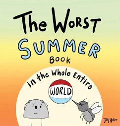 The Worst Summer Book in the Whole Entire World - Acker, Joey