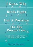 I Know Why Birds Fight For A Position On The Power-Line: Fight For Your Position On The Power-Line