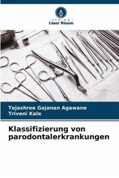 Klassifizierung von parodontalerkrankungen - Agawane, Tejashree Gajanan;Kale, Triveni