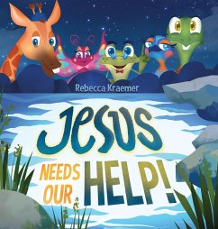 Jesus Needs Our Help! - Kraemer, Rebecca