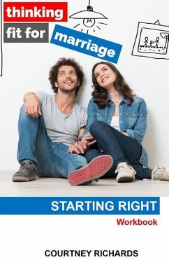 Thinking Fit For Marriage: Starting Right - Richards, Courtney