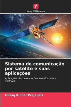 Sistema de comunicação por satélite e suas aplicações - Prajapati, Giriraj Kumar