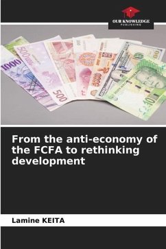 From the anti-economy of the FCFA to rethinking development - Keita, Lamine