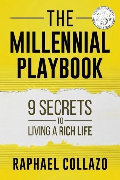 The Millennial Playbook: 9 secrets to living a rich life - Collazo, Raphael