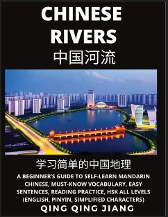 Chinese Rivers - A Beginner's Guide to Self-Learn Mandarin Chinese, Geography, Must-Know Vocabulary, Words, Easy Sentences, Reading Practice, HSK All Levels (English, Pinyin, Simplified Characters) - Jiang, Qing Qing