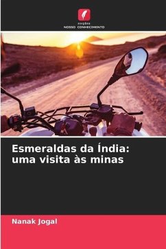 Esmeraldas da Índia: uma visita às minas - Jogal, Nanak