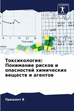 Toxikologiq: Ponimanie riskow i opasnostej himicheskih weschestw i agentow - V, Prashant
