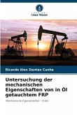 Untersuchung der mechanischen Eigenschaften von in Öl getauchtem FRP