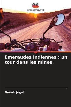 Emeraudes indiennes : un tour dans les mines - Jogal, Nanak