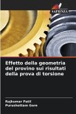 Effetto della geometria del provino sui risultati della prova di torsione