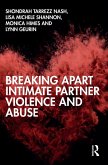 Breaking Apart Intimate Partner Violence and Abuse (eBook, PDF)