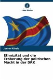 Ethnizität und die Eroberung der politischen Macht in der DRK