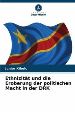 Ethnizität und die Eroberung der politischen Macht in der DRK - Kibelo, Junior