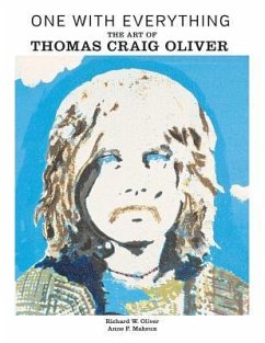 One With Everything: The Art of Thomas Craig Oliver - Oliver, Richard Wayne; Mahuex, Anne F.; Boyle, John B.