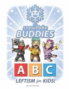 Snowflake Buddies: ABC Leftism for Kids! - Liberman, Lewis