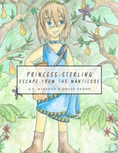 Princess Sterling: Escape from the Manticore - Myradon, Aaron E.