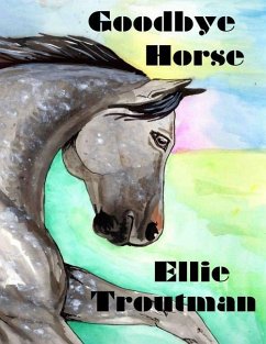 Goodbye Horse - Troutman, Ellie